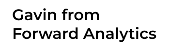 Gavin from Forward Analytics